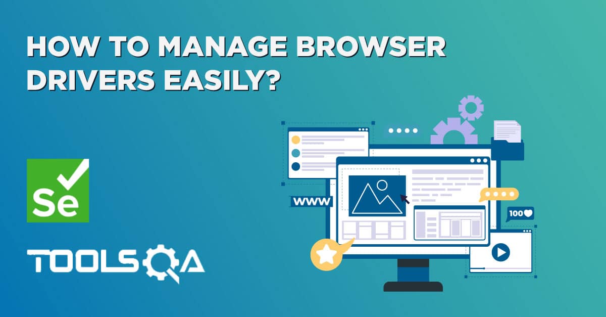 How to manage browsers binaries using WebDriverManager in Selenium?